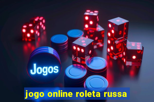 jogo online roleta russa